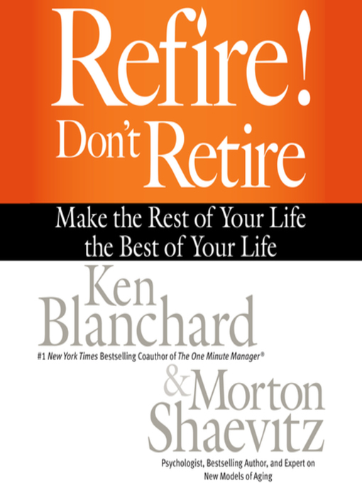 Title details for Refire! Don't Retire by Ken Blanchard - Wait list
